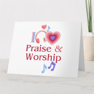 I Love Praise and Worship Greeting Cards