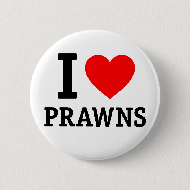 I Love Prawns 2 Inch Round Button (Front)