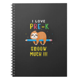 I love PRE-K Slooow Much Sloth Back to School T-Sh Notebook