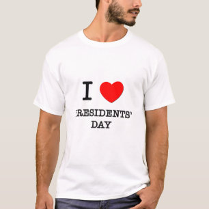 I Love Presidents' Day T-Shirt