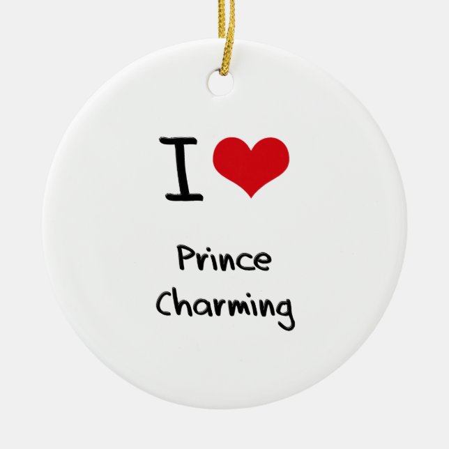 I love Prince Charming Ceramic Ornament (Front)