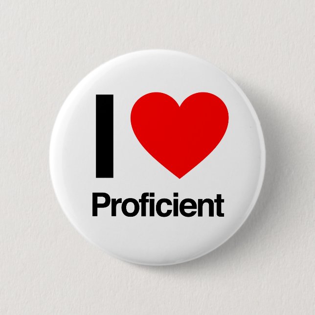 i love proficient 2 inch round button (Front)