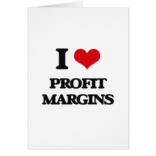 I Love Profit Margins (Front)
