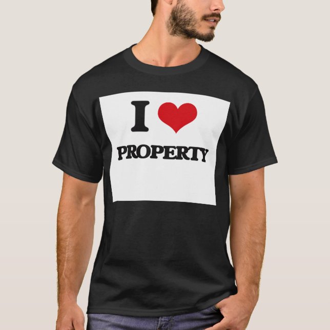 I Love Property T-Shirt (Front)