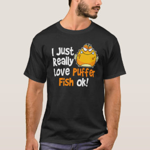 I Love Puffer Fish Blowfish Puffer Fish T-Shirt