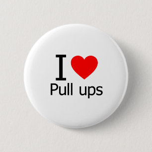 I Love Pull Ups 2 Inch Round Button
