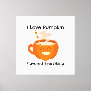 I Love Pumkin Flavour Everything Canvas Print