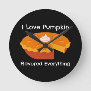 I Love Pumkin Spice Everything  Round Clock