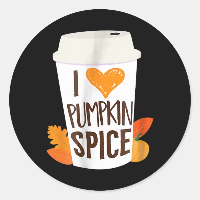 I Love Pumpkin Spice Coffee Autumn Fall Season Psl Classic Round Sticker (Front)