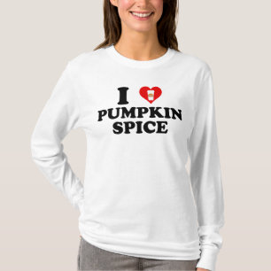 I Love Pumpkin Spice T-Shirt