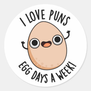 I Love Puns Egg Days A Week Funny Food Pun Classic Round Sticker