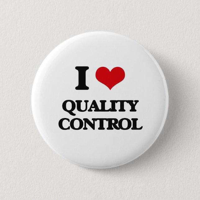 I Love Quality Control 2 Inch Round Button (Front)