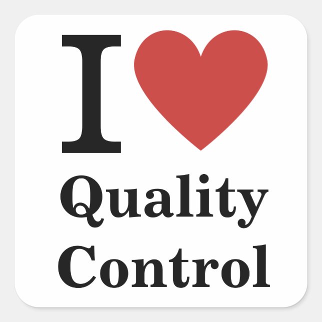 I ❤️ Love Quality Control STICKER (Front)