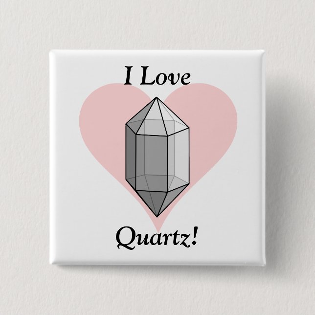I Love Quartz! 2 Inch Square Button (Front)