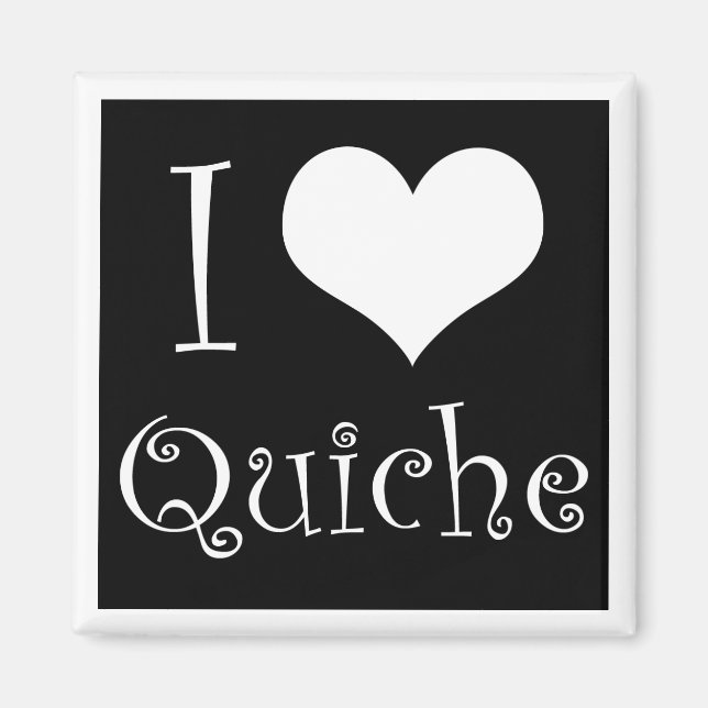 I Love Quiche Magnet in Black (Front)