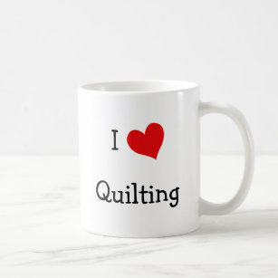 I Love Quilting Coffee Mug