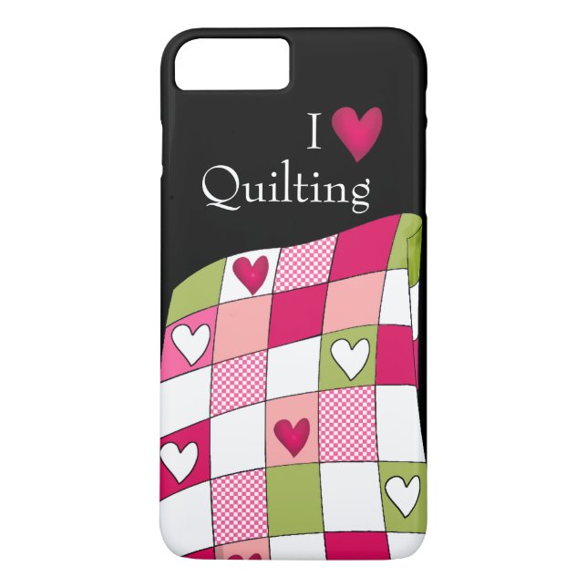 I Love Quilting iPhone 7 Plus Case (Back)