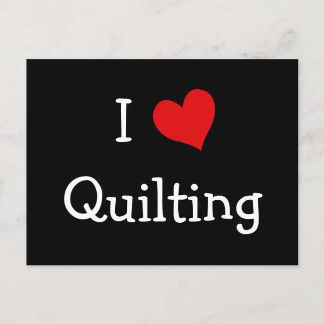 I Love Quilting Postcard (Front)