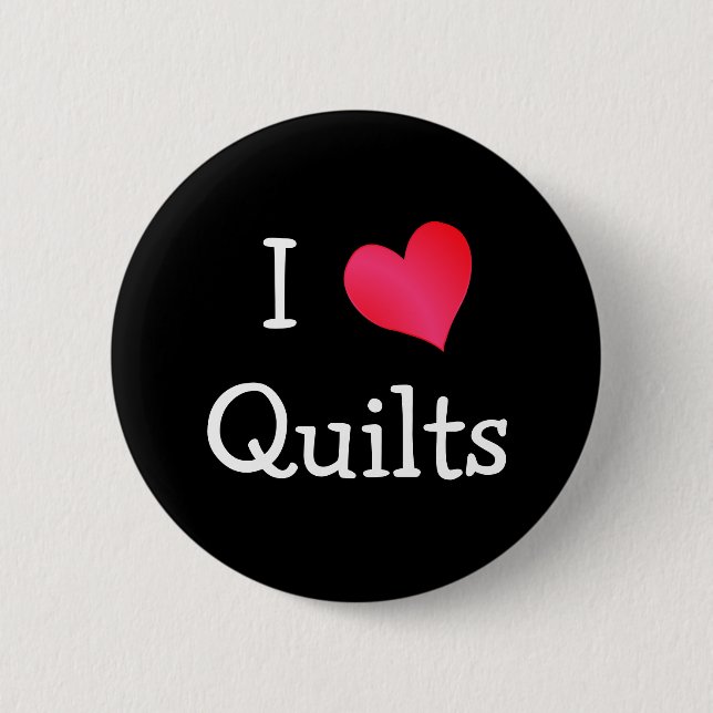 I Love Quilts 2 Inch Round Button (Front)