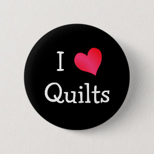 I Love Quilts 2 Inch Round Button