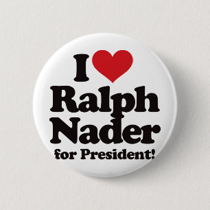 I Love Ralph Nader for President 2 Inch Round Button