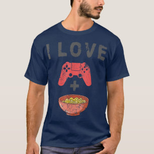 I Love Ramen And Gaming Funny Retro Noodles Gamer  T-Shirt