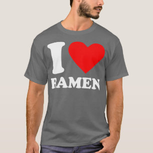 I Love Ramen T-Shirt