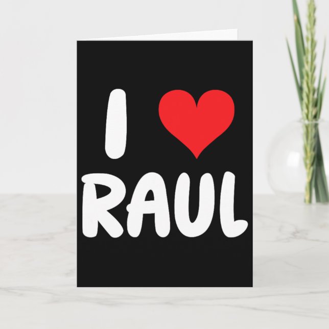 I Love Raul - Heart - Name  Card (Front)