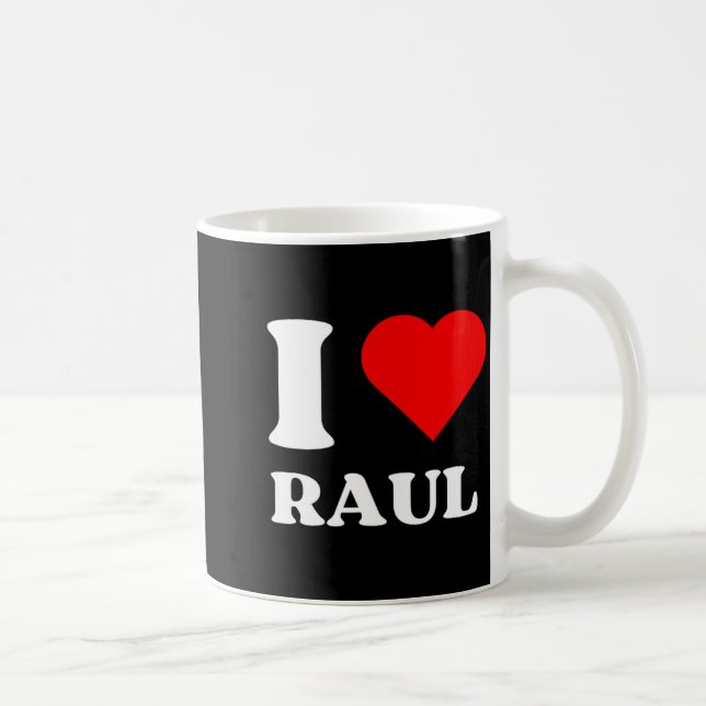 I Love Raul I Heart Raul Name Y2k Valentines Day  Coffee Mug (Right)