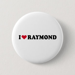 I LOVE RAYMOND 2 INCH ROUND BUTTON