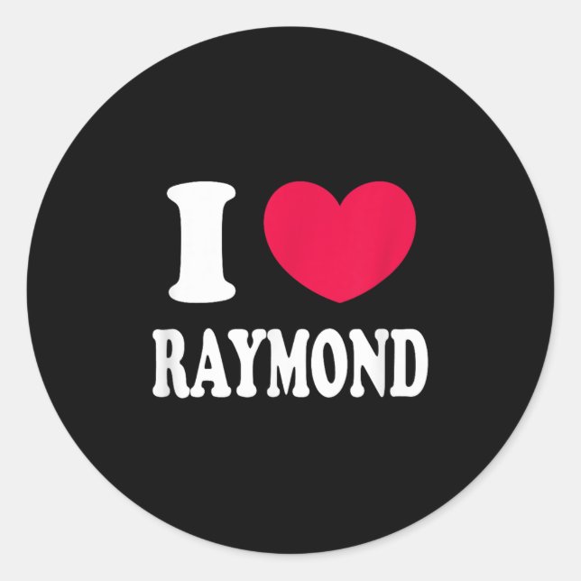 I Love Raymond  Classic Round Sticker (Front)