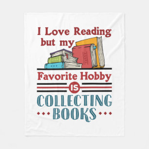 I Love Reading But Favourite Hobby Collecting Book Fleece Blanket