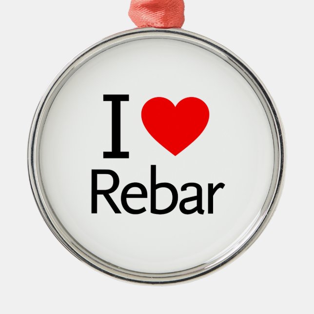 I Love Rebar Metal Ornament (Front)