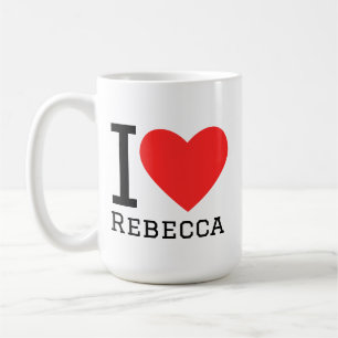 I love rebecca coffee mug
