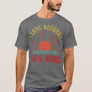 I love Records and Thats My Vinyl Word LP Lover Re T-Shirt