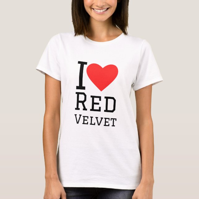 I love red velvet T-Shirt (Front)