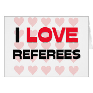 I LOVE REFEREES