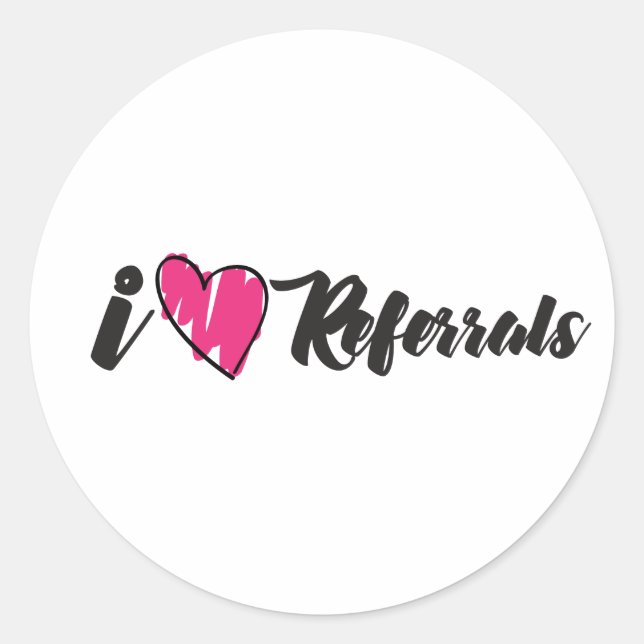 I love Referrals Classic Round Sticker (Front)