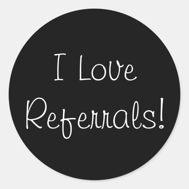 I Love Referrals! Classic Round Sticker (Front)