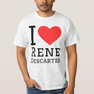 I love Rene Descartes T-Shirt