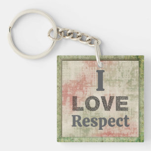 I Love Respect Keychain