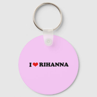 I LOVE RIHANNA / I HEART RIHANNA KEYCHAIN