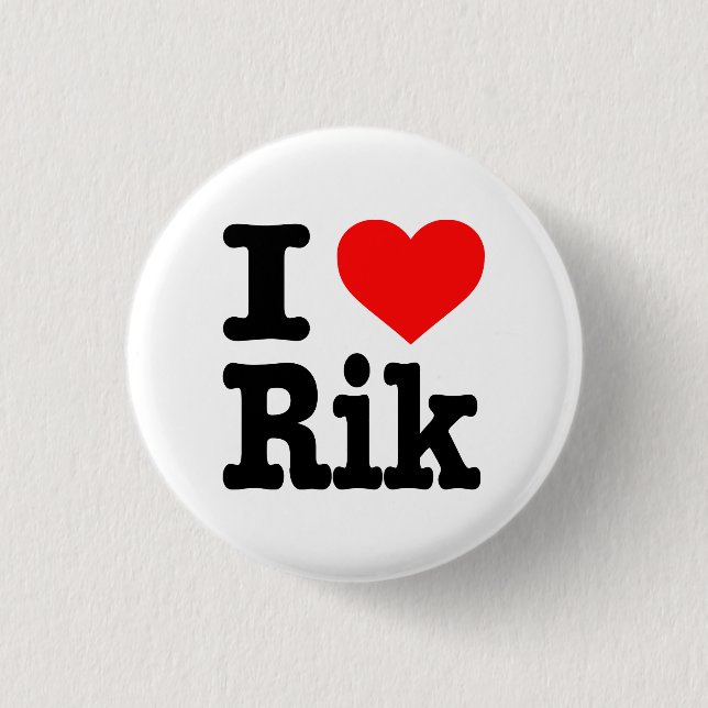 "I LOVE RIK" 1 INCH ROUND BUTTON (Front)