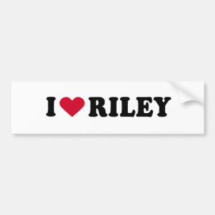 I LOVE RILEY BUMPER STICKER