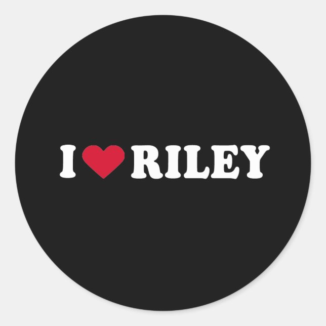 I LOVE RILEY CLASSIC ROUND STICKER (Front)