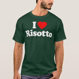 I Love Risotto Heart A1 Funny T-Shirt
