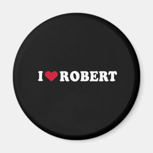 I LOVE ROBERT MAGNET