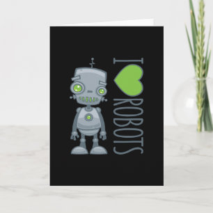 I Love Robots Card