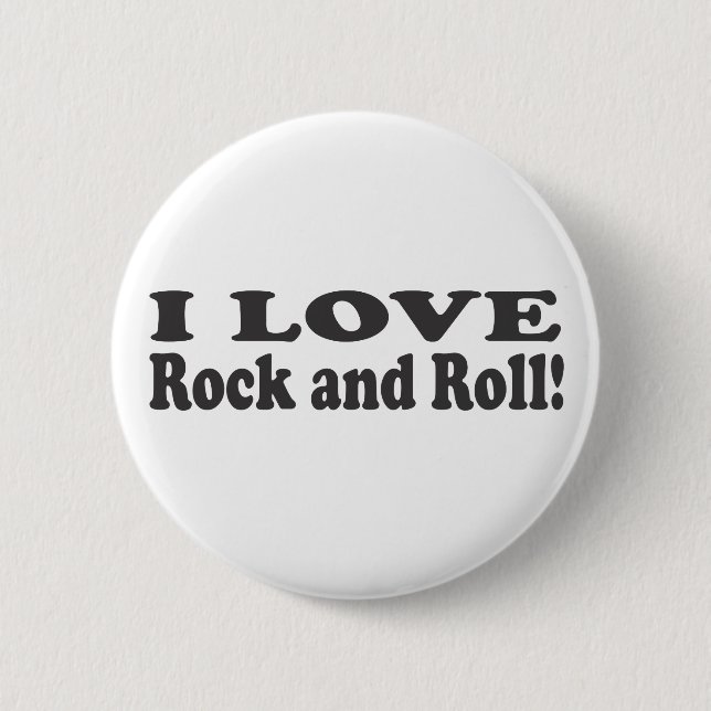 I Love Rock and Roll! 2 Inch Round Button (Front)