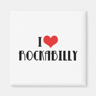I Love Rockabilly Magnet